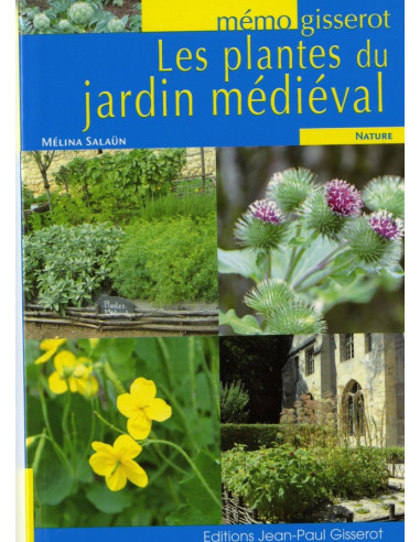 Les plantes du jardin médiéval - Livre - GISSEROT DISTRIBUTION ET DIFFUSION