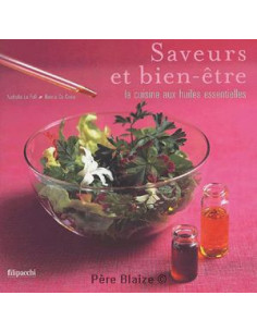 Saveurs et bien-être - La cuisine aux huiles essentielles - Livre - DR VALNET